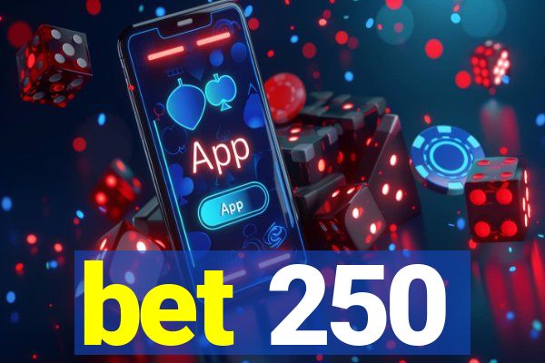 bet 250